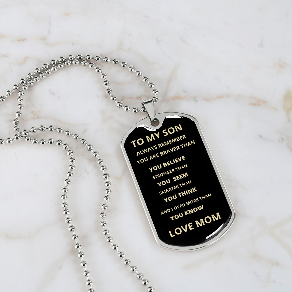 TO MY SON ALWAYS REMEMBER DOG TAG AND BALL CHAIN