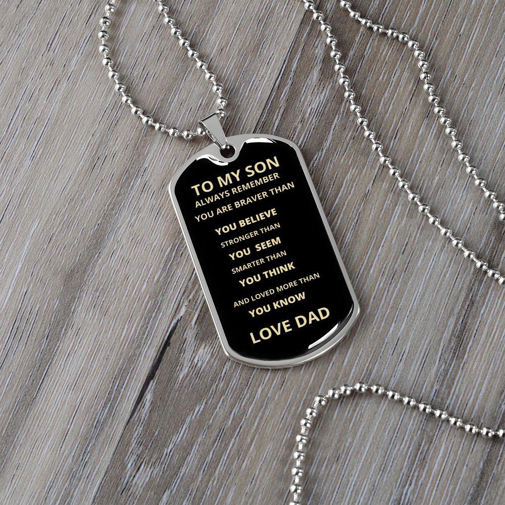 TO MY SON ALWAYS REMEBER LOVE DAD