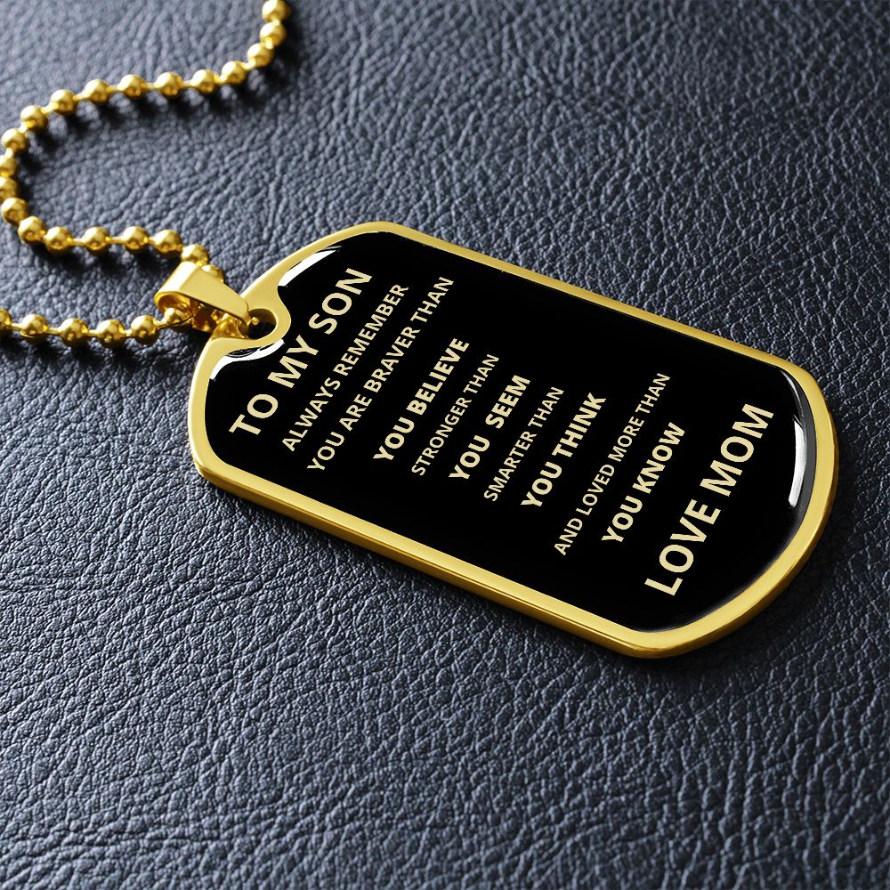 TO MY SON ALWAYS REMEMBER DOG TAG AND BALL CHAIN
