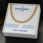 TO MY INCREDIBLE FATHER CUBAN LINK CHAIN
