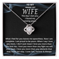 TO MY SMOKIN HOT WIFE LOVE KNOT NECKLACE