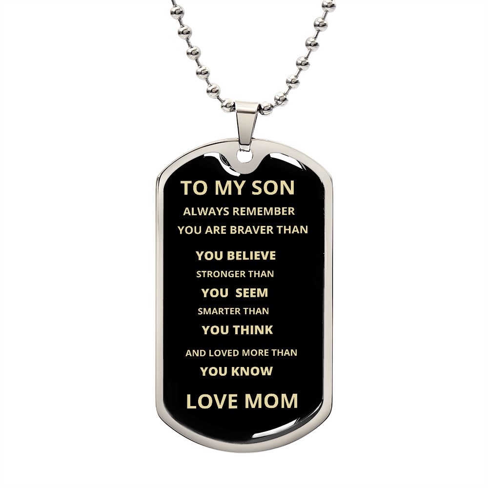 TO MY SON ALWAYS REMEMBER DOG TAG AND BALL CHAIN