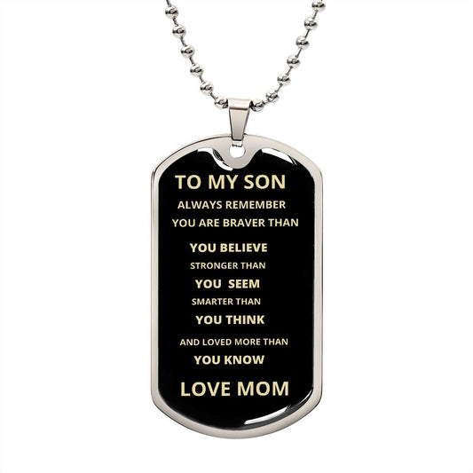 TO MY SON ALWAYS REMEMBER DOG TAG AND BALL CHAIN