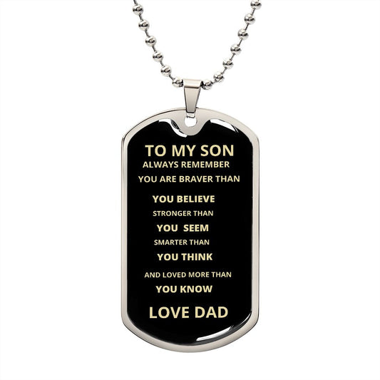 TO MY SON ALWAYS REMEBER LOVE DAD
