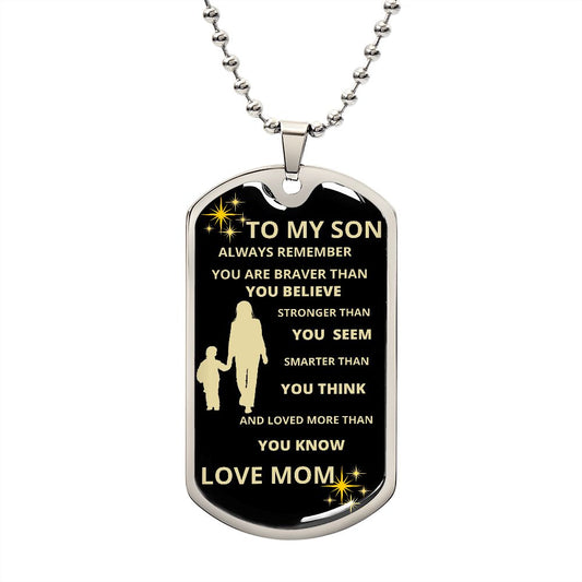 TO MY SON DOG TAG MOMGRAPHIC DOG TAG AND BALL CHAIN