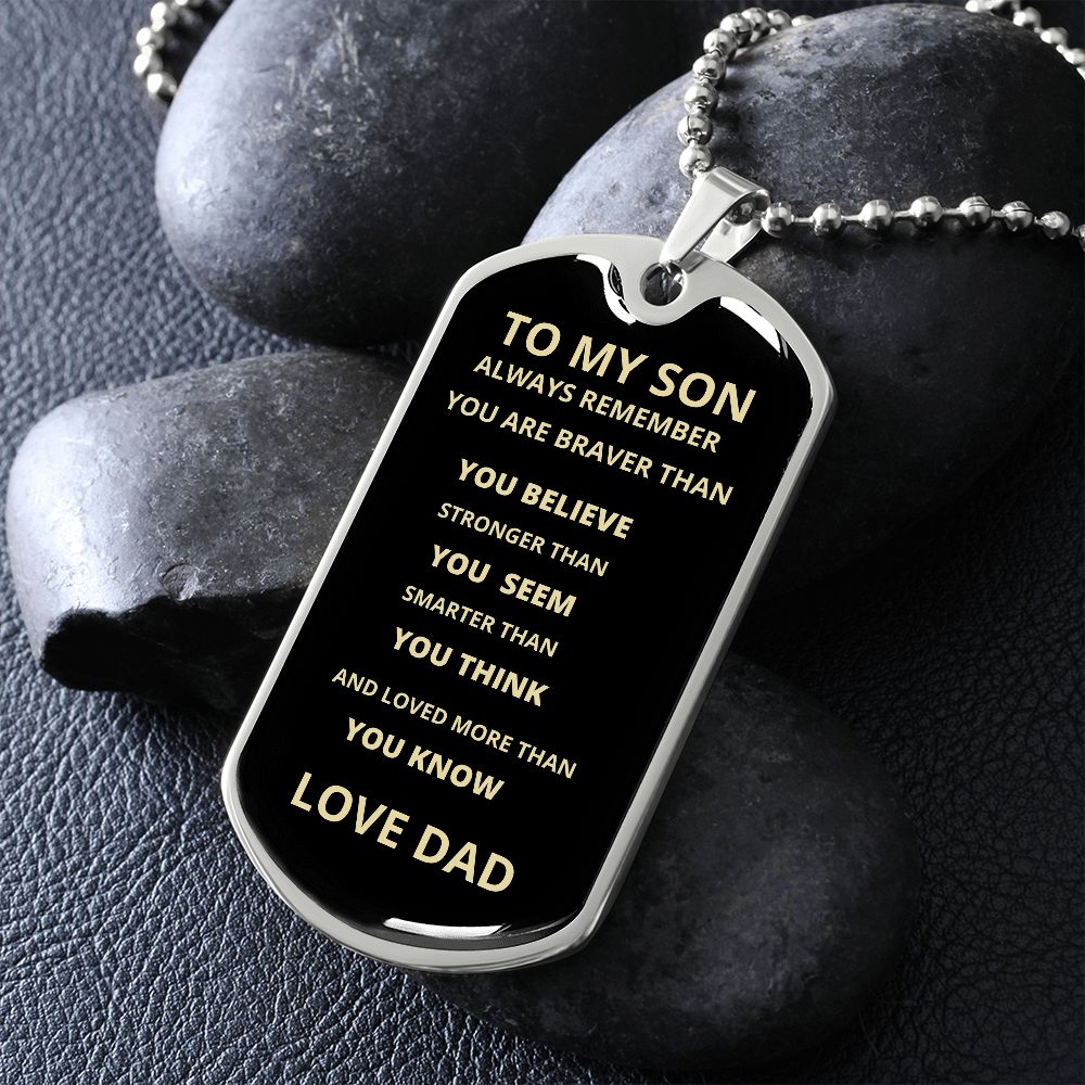 TO MY SON ALWAYS REMEBER LOVE DAD