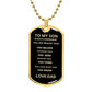 TO MY SON ALWAYS REMEBER LOVE DAD