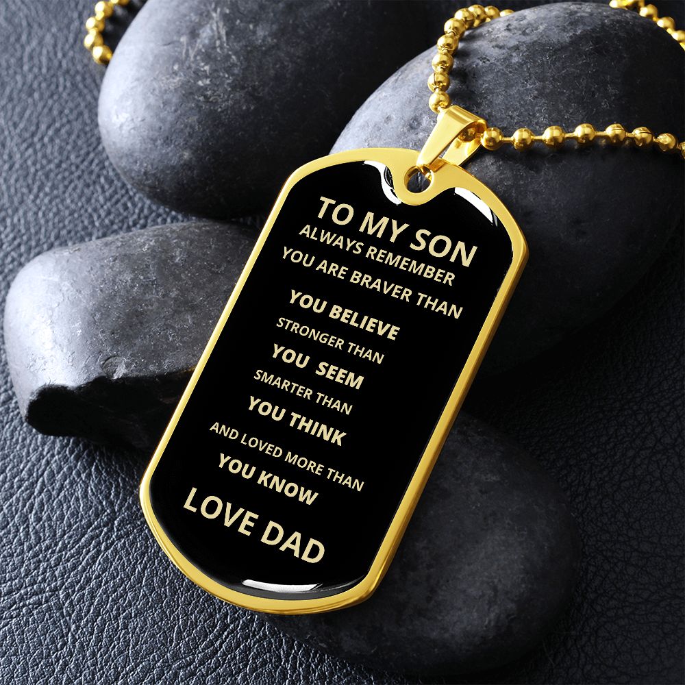 TO MY SON ALWAYS REMEBER LOVE DAD