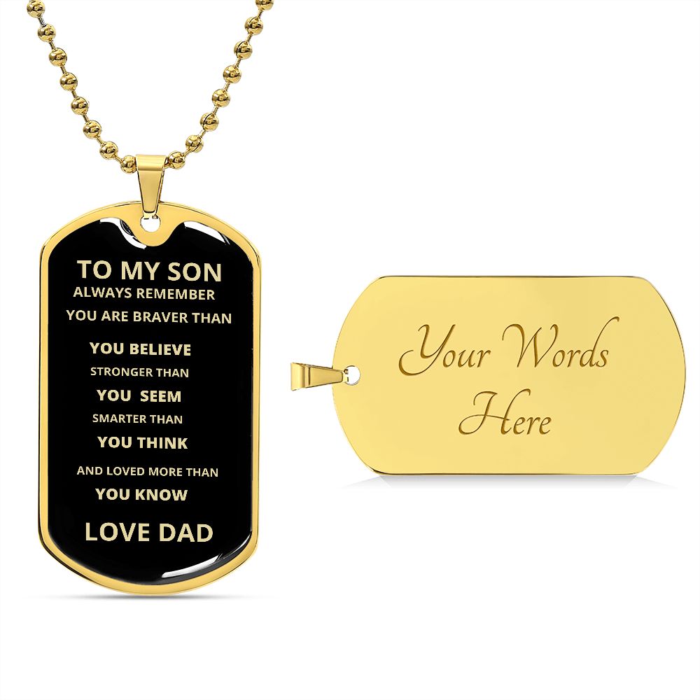 TO MY SON ALWAYS REMEBER LOVE DAD