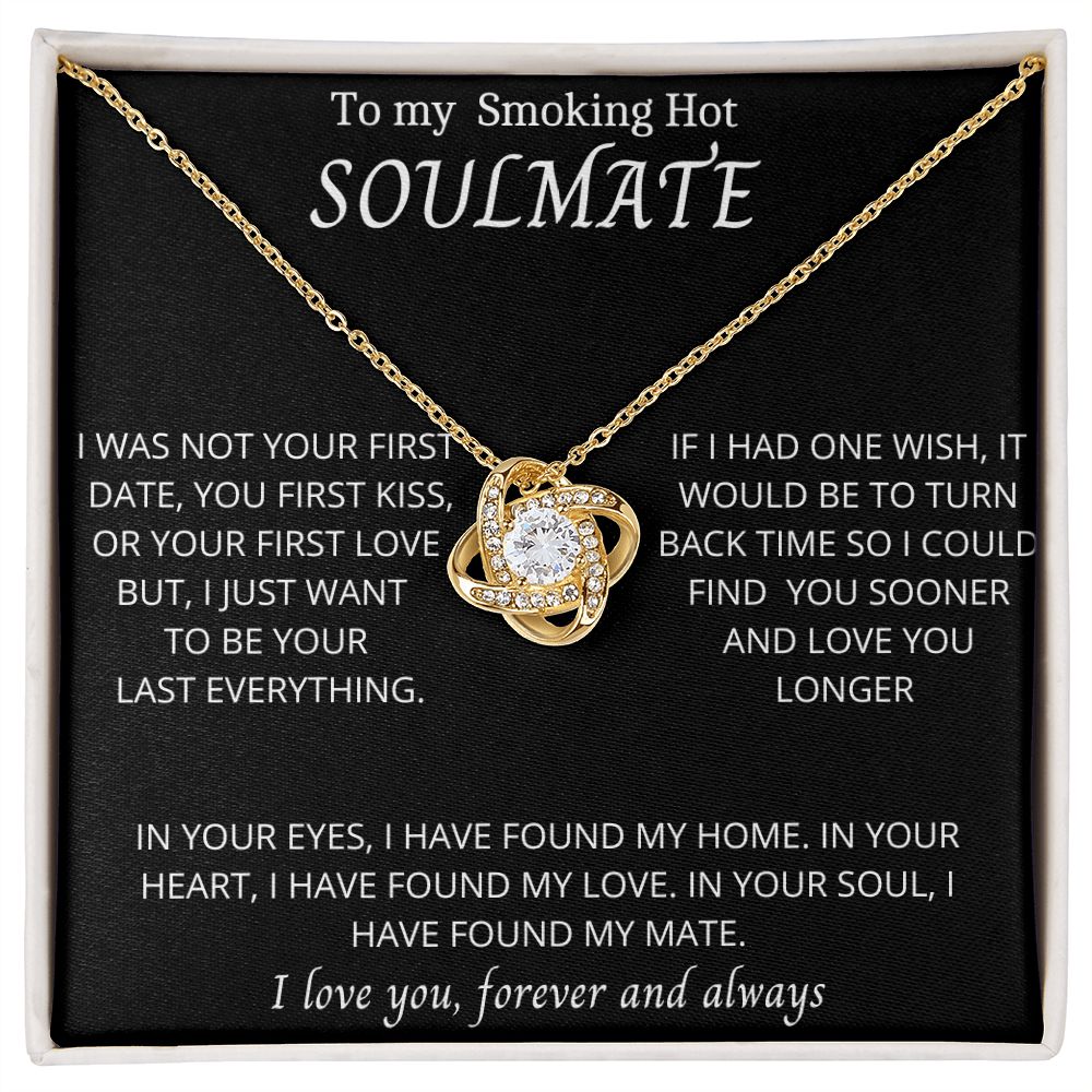 TO MY SMOKIN HOT SOULMATE Love Knot Necklace
