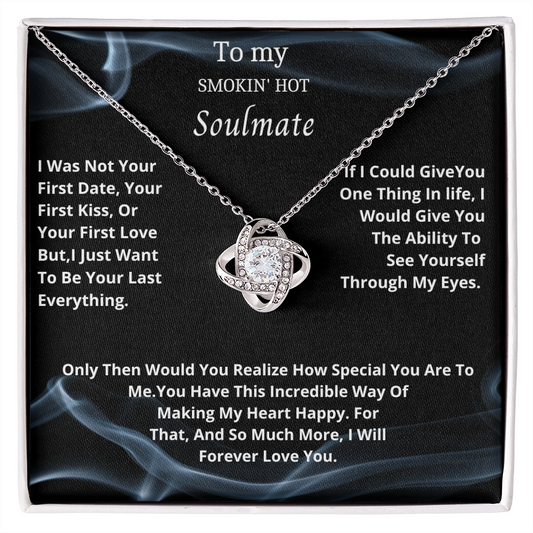 TO MY SMOKIN HOT SOULMATE LOVE KNOT NECKLACE