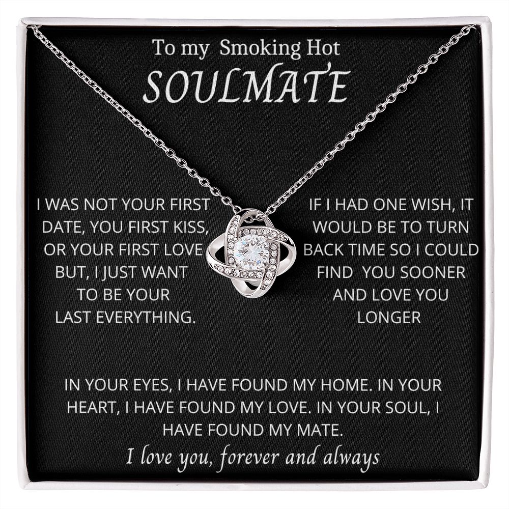 TO MY SMOKIN HOT SOULMATE Love Knot Necklace