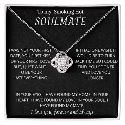 TO MY SMOKIN HOT SOULMATE Love Knot Necklace