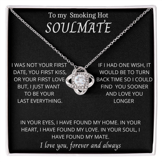 TO MY SMOKIN HOT SOULMATE Love Knot Necklace